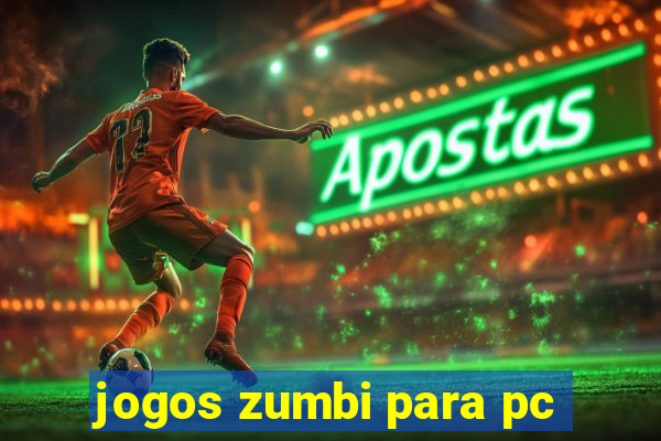 jogos zumbi para pc